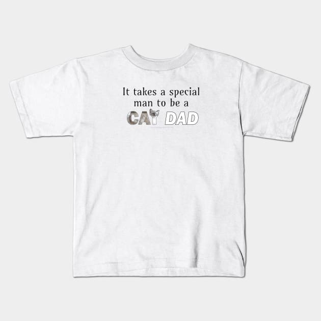 It takes a special man to be a cat dad - white cat, siamese cat oil painting word art Kids T-Shirt by DawnDesignsWordArt